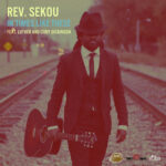 REV. SEKOU - IN TIMES LIKE THESE
