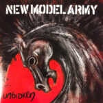 NEW MODEL ARMY - Unbroken