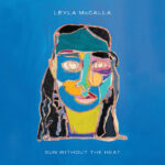 LEYLA MCCALLA - SUN WITHOUT THE HEAT