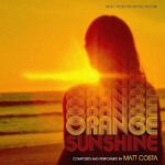 MATT COSTA - ORANGE SUNSHINE (MUSIC FROM TH