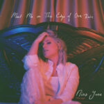 NINA JUNE - MEET ME ON THE EDGE OF OUR RUI
