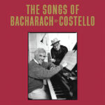 ELVIS COSTELLO & BURT BACHARACH - The Songs Of Bacharach & Costello