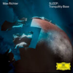 Max Richter Max Richter Max Richter Grace Davidson Ben Russell Yuki Numata Caleb Burhans Clarice Jensen Brian Snow - SLEEP: Tranquility Base
