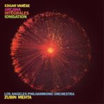 Los Angeles Philharmonic Zubin Mehta - Var√®se: Arcana; Int√©grales; Ionisation