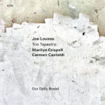 JOE LOVANO  MARILYN CRISPELL - OUR DAILY BREAD