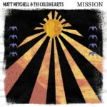 MATT MITCHELL & THE COLDHEARTS - MISSION