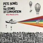 PETE BONES & THE STONES OF CONVENTION - Wild Moose Chase