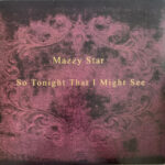 Mazzy Star - So Tonight That I Might See