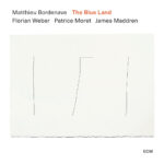 MATTHIEU BORDENAVE - THE BLUE LAND