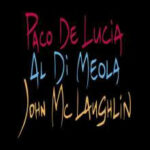 Paco de Luc√≠a Al Di Meola John McLaughlin - Guitar Trio
