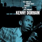 Kenny Dorham - The Complete `Round Midnight At The Caf√© Bohemia