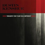 KENSRUE DUSTIN - MORE THOUGHTS THAT FLOAT ON A