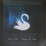 Mazzy Star - Among My Swan (1LP CREAM)