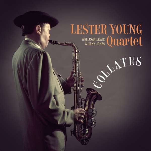 772293.jpg LESTER YOUNG QUARTET WITH JOHN LEWIS & HANK JONES - Collates (+2 Bonus Tracks) - Image 1