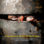 JED KURZEL - TRUE HISTORY OF THE KELLY GANG