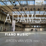 JEROEN VAN VEEN - Adams: Piano Music