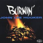 JOHN LEE HOOKER - Burnin (Limited Transparent Yellow Vinyl)