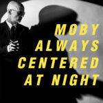 MOBY - Always Centered At Night