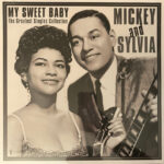 MICKEY & SYLVIA - Mickey & Sylvia - My Sweet Baby: The Greatest Singles 1954-61