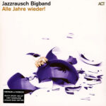 JAZZRAUSCH BIGBAND - ALLE JAHRE WIEDER!