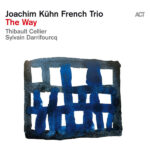 JOACHIM KUHN FRENCH TRIO - THE WAY