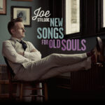 JOE STILGOE - NEW SONGS FOR OLD SOULS