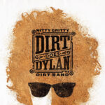 NITTY GRITTY DIRT BAND - DIRT DOES DYLAN