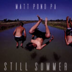 MATT POND PA - STILL SUMMER (180G/DL CARD)