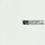 PROJECTOR - CONTEMPT