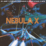 Jazz T, Micall Parknsun, Joker Starr & MCM Caveman - Nebula X