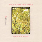 PAUL & THE TALL TREES - THE LITTLE BIT OF SUNSHINE