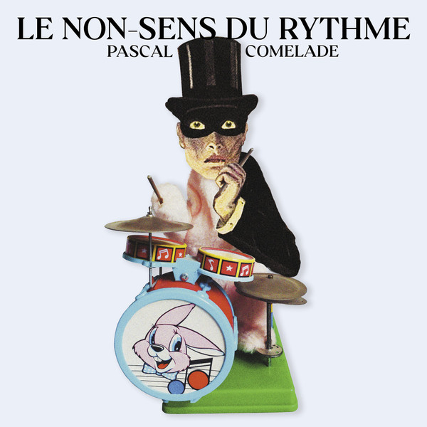 BEC5610722.jpg PASCAL COMELADE - LE NON-SENS DU RYTHME - Image 1