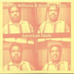 ELMO WILLIAMS & HEZEKIAH EARLY - AMERICAN MADE