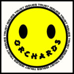 ORCHARDS - TRUST ISSUES
