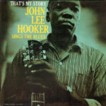 John Lee Hooker - That's My Story