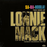 LONNIE MACK - Sa-Ba-Holla! Two Sides Of Lonnie Mack - Fraternity Recordings 1963-1967