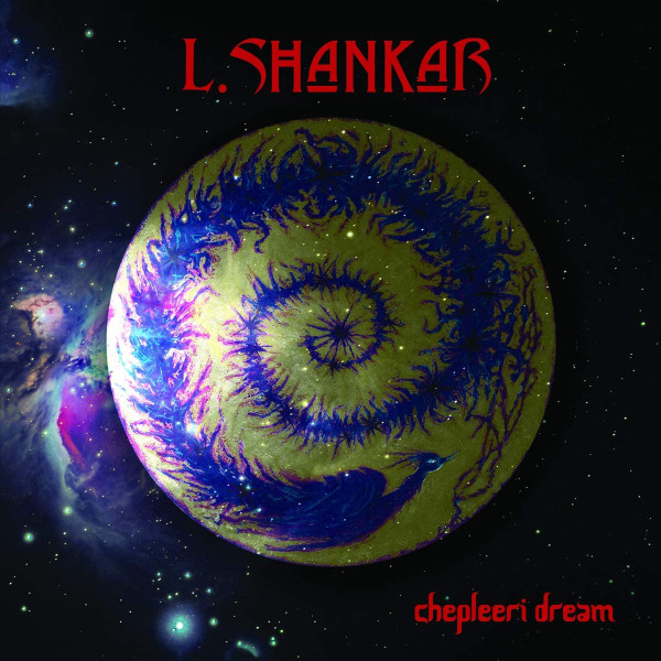 CLOLP1594.jpg L. SHANKAR - Chepleeri Dream (Red Vinyl) - Image 1