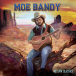 MOE BANDY - OUTLAW CLASSICS