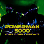 POWERMAN 5000 - COPIES  CLONES & REPLICANTS