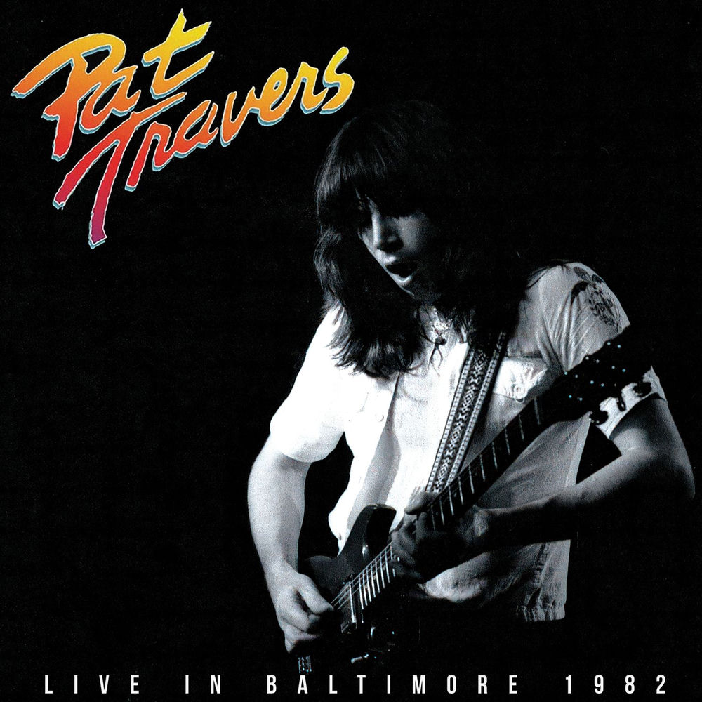 CLOLP6326.jpg PAT TRAVERS - LIVE IN BALTIMORE 1982 - Image 1