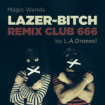 MAGIC WANDS - Lazer Bitch