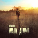 JOSH GRAY - WALK ALONE