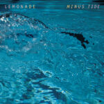 LEMONADE - MINUS TIDE