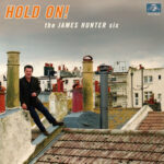 JAMES HUNTER SIX THE - HOLD ON