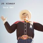 PR NEWMAN - Turn Out