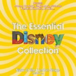 LONDON MUSIC WORKS & THE CITY OF PRAGUE PHILHARMON - THE ESSENTIAL DISNEY COLLECTION