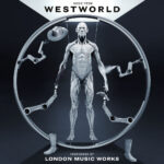 LONDON MUSIC WORKS - MUSIC FROM WESTWORLD