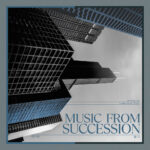 LONDON MUSIC WORKS - MUSIC FROM SUCCESSION