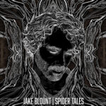 JAKE BLOUNT - SPIDER TALES
