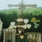 JOHN VANDERSLICE - TOO MUCH TIME